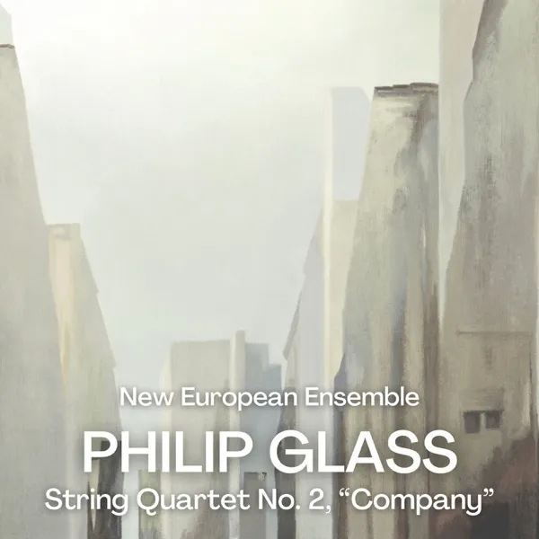 Philip Glass: String Quartet No. 2 "Company" — New European Ensemble